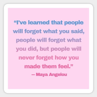 Quotes By Famous People - Maya Angelou Sticker